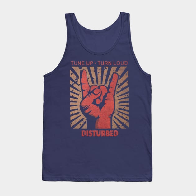 Tune up . Turn Loud Disturbed Tank Top by MenGemeyMashkan